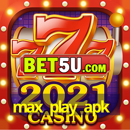 max play apk